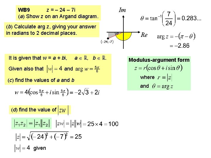 WB 9 z = – 24 – 7 i (a) Show z on an
