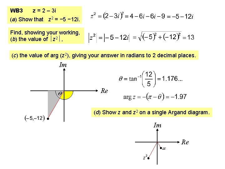 WB 3 z = 2 – 3 i (a) Show that z 2 =