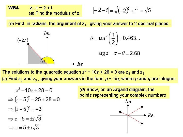 WB 4 z 1 = − 2 + i (a) Find the modulus of