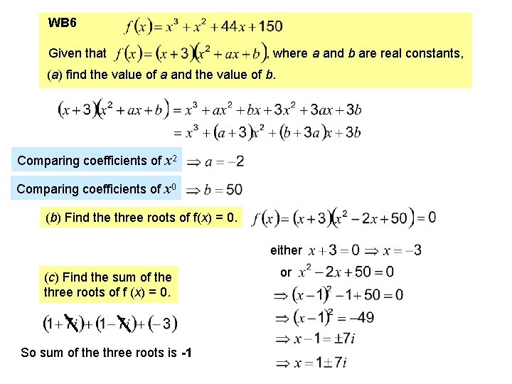 WB 6 Given that , where a and b are real constants, (a) find