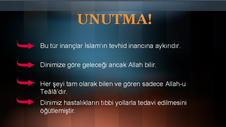 UNUTMA! Bu tür inançlar İslam’ın tevhid inancına aykırıdır. Dinimize göre geleceği ancak Allah bilir.