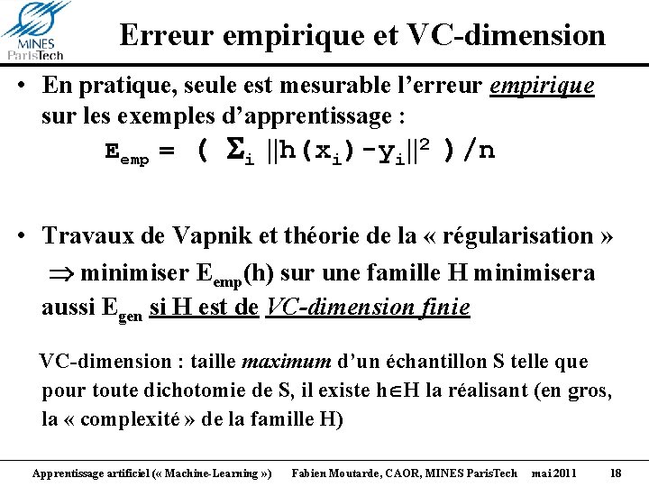 Erreur empirique et VC-dimension • En pratique, seule est mesurable l’erreur empirique sur les