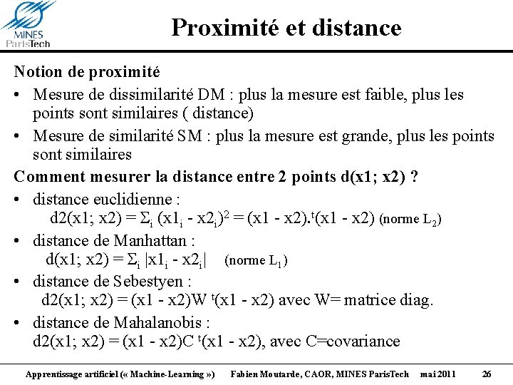 Proximité et distance Notion de proximité • Mesure de dissimilarité DM : plus la