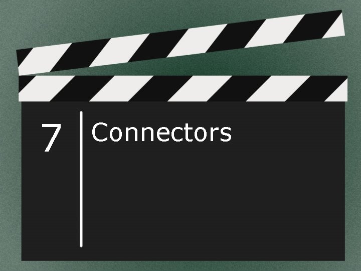 7 Connectors 