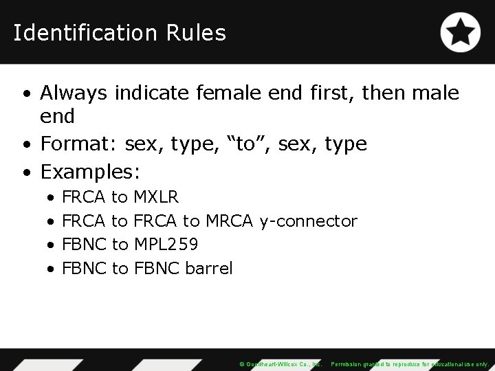 Identification Rules • Always indicate female end first, then male end • Format: sex,