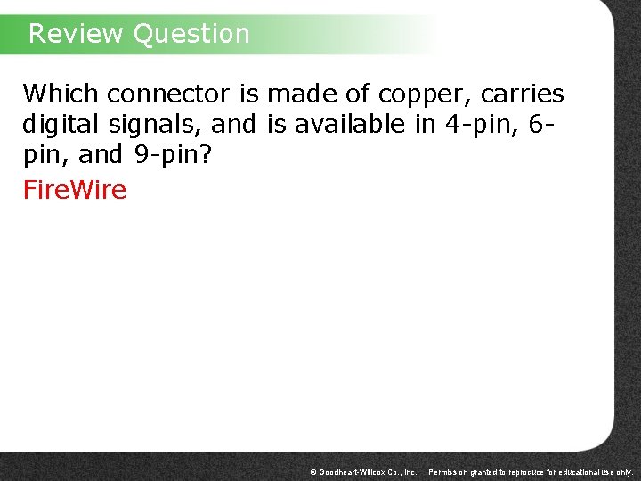 Review Question Which connector is made of copper, carries digital signals, and is available