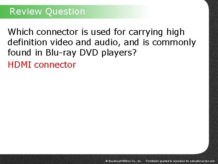 Review Question Which connector is used for carrying high definition video and audio, and