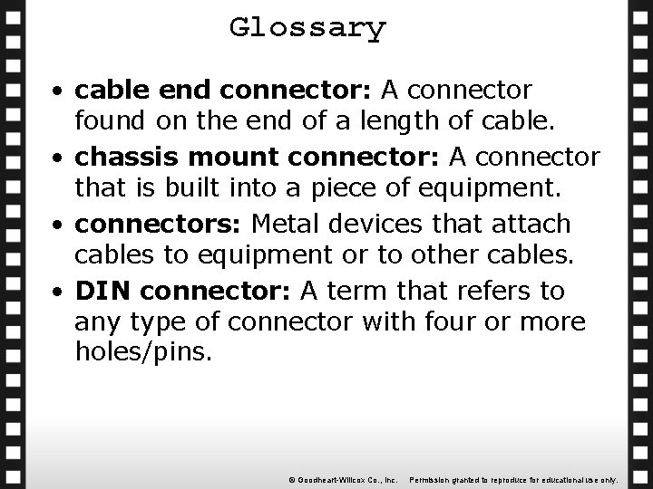Glossary • cable end connector: A connector found on the end of a length