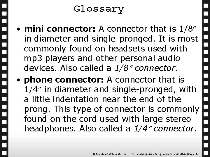 Glossary • mini connector: A connector that is 1/8 in diameter and single-pronged. It