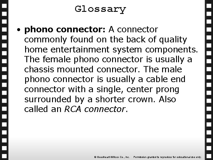 Glossary • phono connector: A connector commonly found on the back of quality home