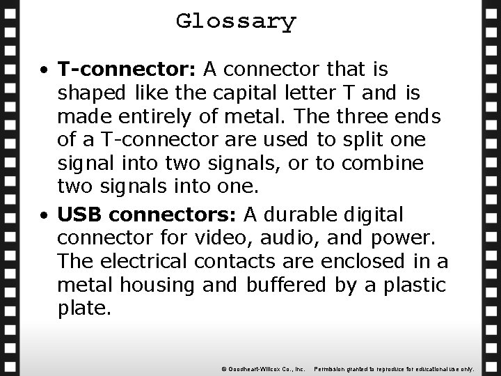 Glossary • T-connector: A connector that is shaped like the capital letter T and