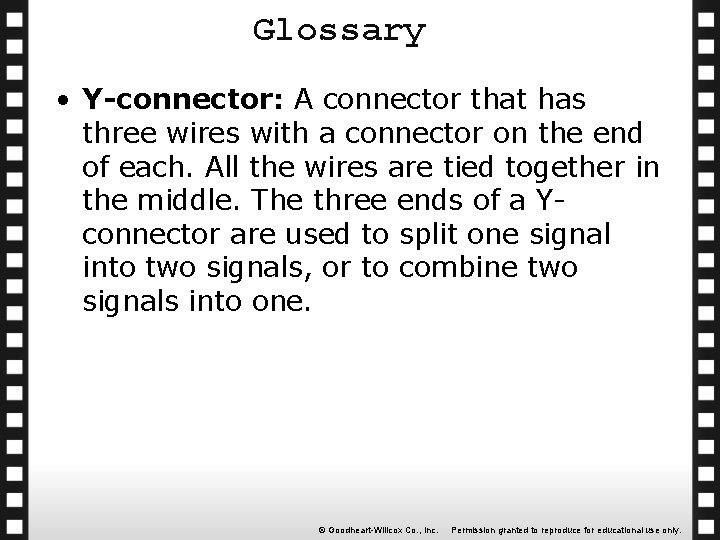 Glossary • Y-connector: A connector that has three wires with a connector on the