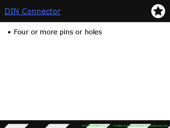 DIN Connector • Four or more pins or holes © Goodheart-Willcox Co. , Inc.