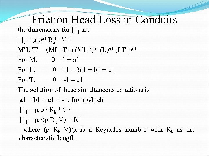 Friction Head Loss in Conduits the dimensions for ∏ 1 are ∏ 1 =
