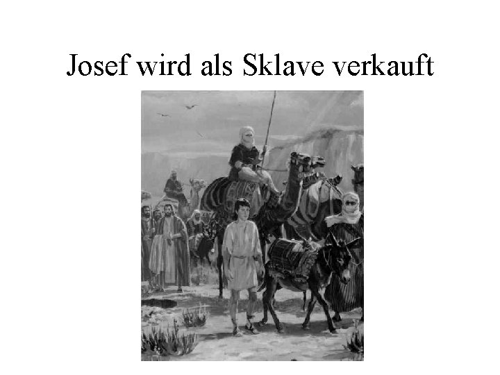 Josef wird als Sklave verkauft 