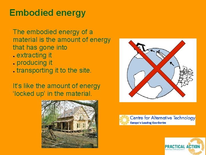 Embodied energy The embodied energy of a material is the amount of energy that
