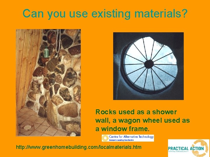 Can you use existing materials? Rocks used as a shower wall, a wagon wheel