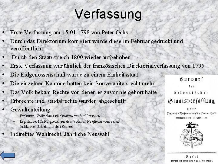 Verfassung • Erste Verfassung am 15. 01. 1798 von Peter Ochs • Durch das