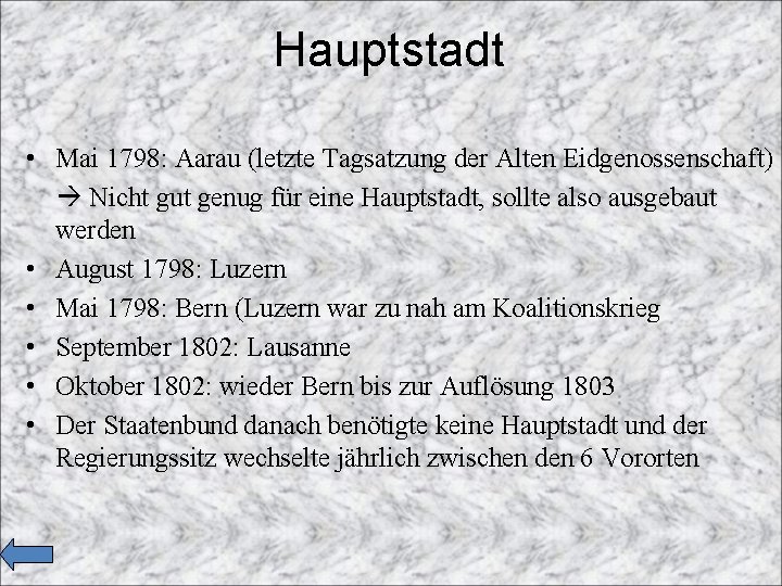 Hauptstadt • Mai 1798: Aarau (letzte Tagsatzung der Alten Eidgenossenschaft) Nicht gut genug für