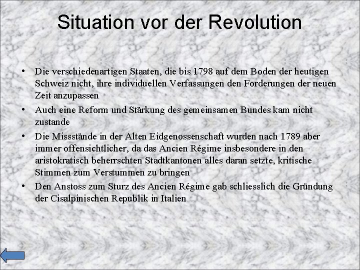 Situation vor der Revolution • Die verschiedenartigen Staaten, die bis 1798 auf dem Boden