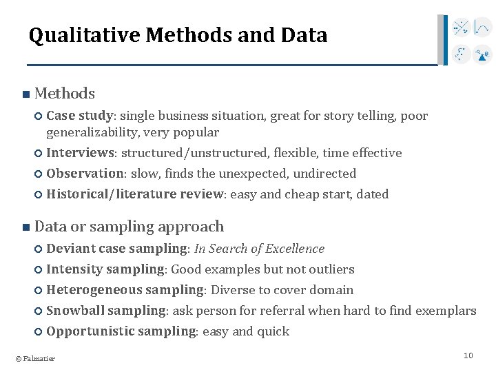 Qualitative Methods and Data n Methods Case study: single business situation, great for story