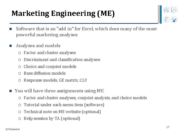 Marketing Engineering (ME) n Software that is an “add in” for Excel, which does