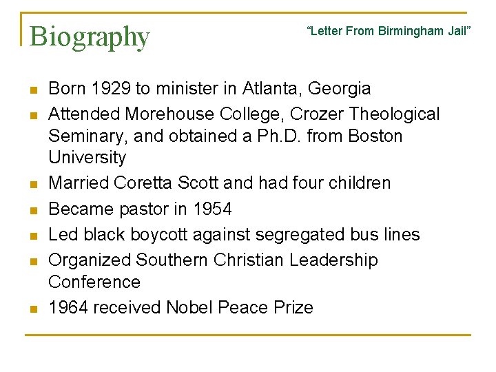 Biography n n n n “Letter From Birmingham Jail” Born 1929 to minister in