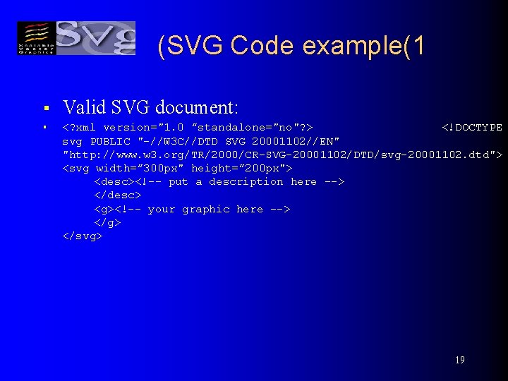 (SVG Code example(1 § Valid SVG document: § <? xml version="1. 0 ”standalone="no"? >