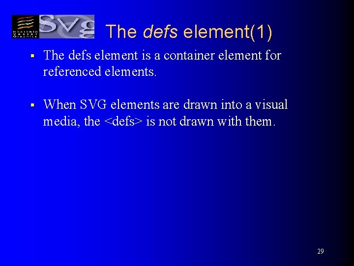 The defs element(1) § The defs element is a container element for referenced elements.
