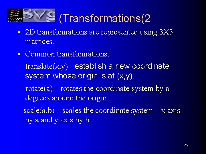 (Transformations(2 § 2 D transformations are represented using 3 X 3 matrices. § Common