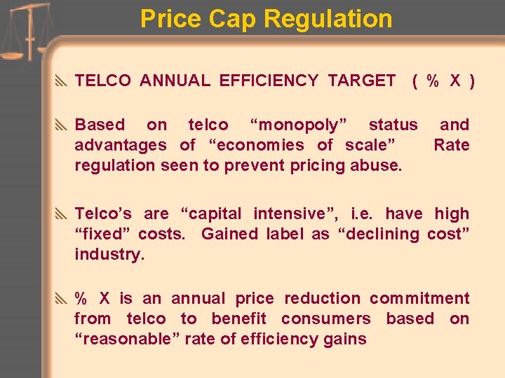 Price Cap Regulation y TELCO ANNUAL EFFICIENCY TARGET ( % X ) y Based