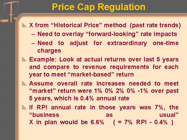 Price Cap Regulation y X from “Historical Price” method (past rate trends) – Need