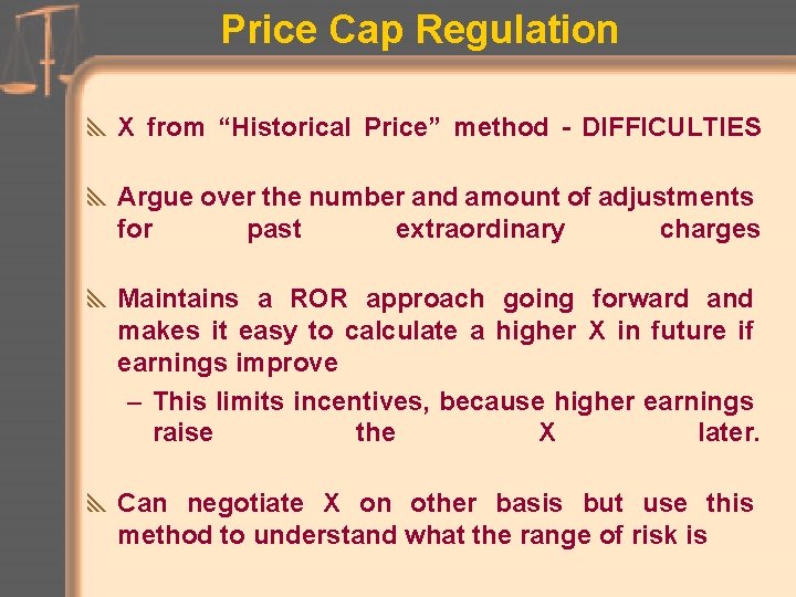 Price Cap Regulation y X from “Historical Price” method - DIFFICULTIES y Argue over