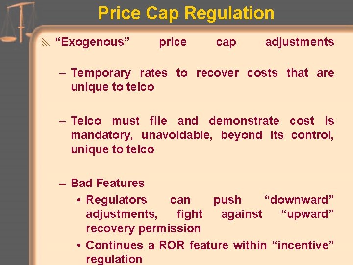 Price Cap Regulation y “Exogenous” price cap adjustments – Temporary rates to recover costs