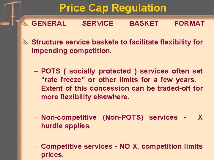 Price Cap Regulation y GENERAL SERVICE BASKET FORMAT y Structure service baskets to facilitate