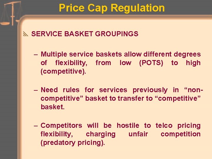 Price Cap Regulation y SERVICE BASKET GROUPINGS – Multiple service baskets allow different degrees