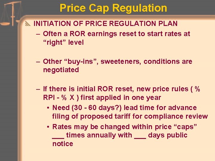 Price Cap Regulation y INITIATION OF PRICE REGULATION PLAN – Often a ROR earnings