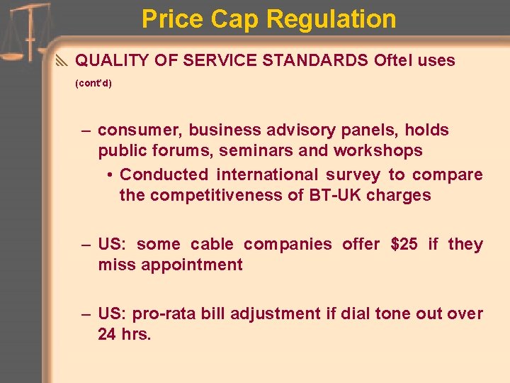 Price Cap Regulation y QUALITY OF SERVICE STANDARDS Oftel uses (cont’d) – consumer, business