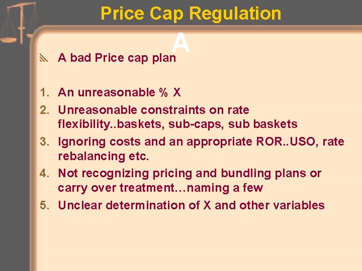 Price Cap Regulation A y A bad Price cap plan 1. An unreasonable %