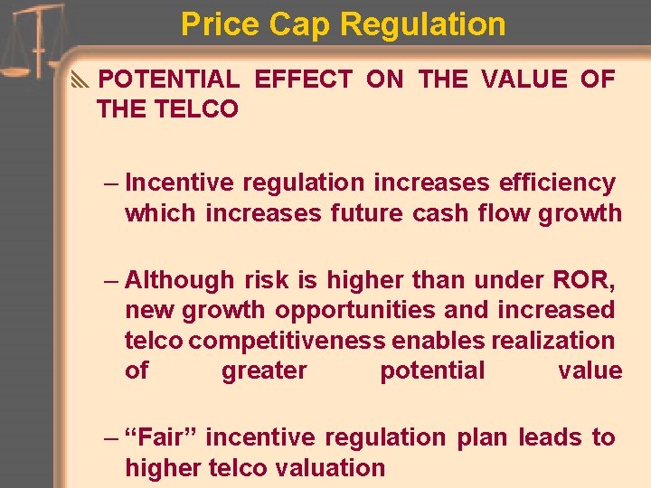 Price Cap Regulation y. POTENTIAL EFFECT ON THE VALUE OF THE TELCO – Incentive