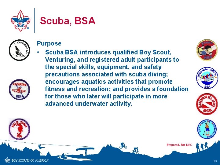 Scuba, BSA Purpose • Scuba BSA introduces qualified Boy Scout, Venturing, and registered adult
