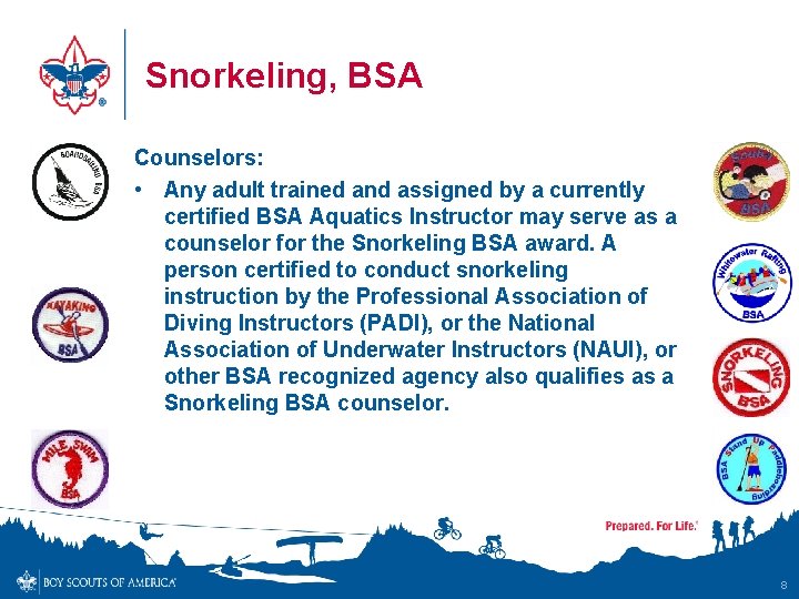 Snorkeling, BSA Counselors: • Any adult trained and assigned by a currently certified BSA
