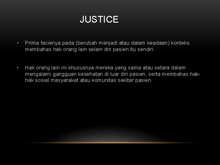 JUSTICE • Prima facienya pada (berubah menjadi atau dalam keadaan) konteks membahas hak orang