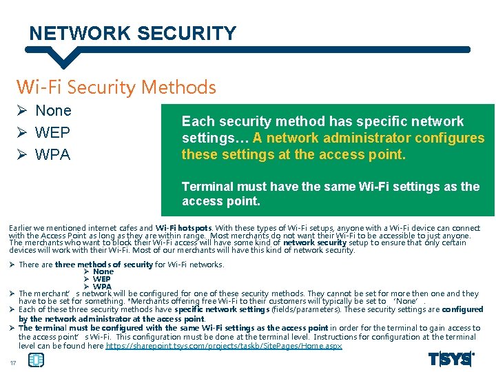 NETWORK SECURITY Wi-Fi Security Methods Ø None Ø WEP Ø WPA Each security method