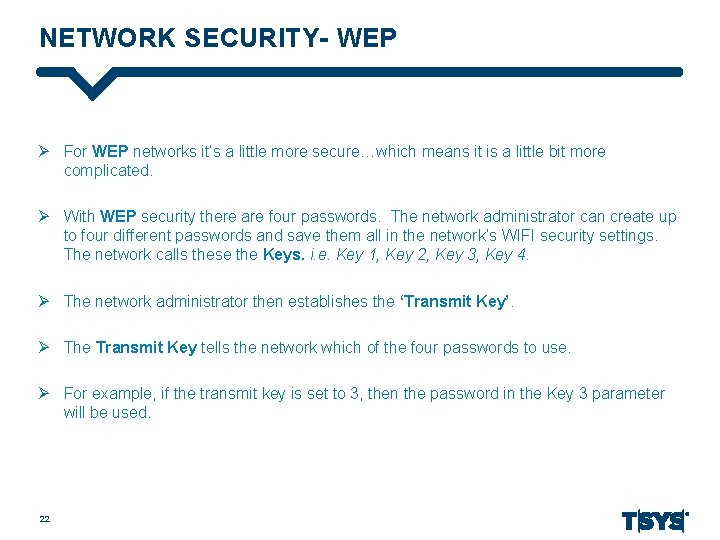 NETWORK SECURITY- WEP Ø For WEP networks it’s a little more secure…which means it