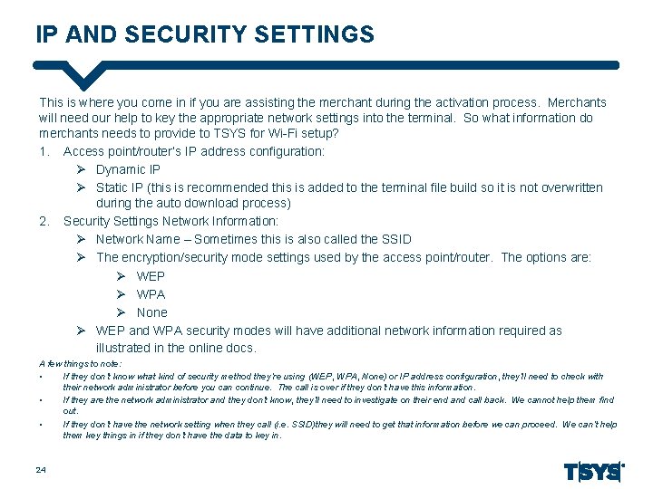 IP AND SECURITY SETTINGS This is where you come in if you are assisting