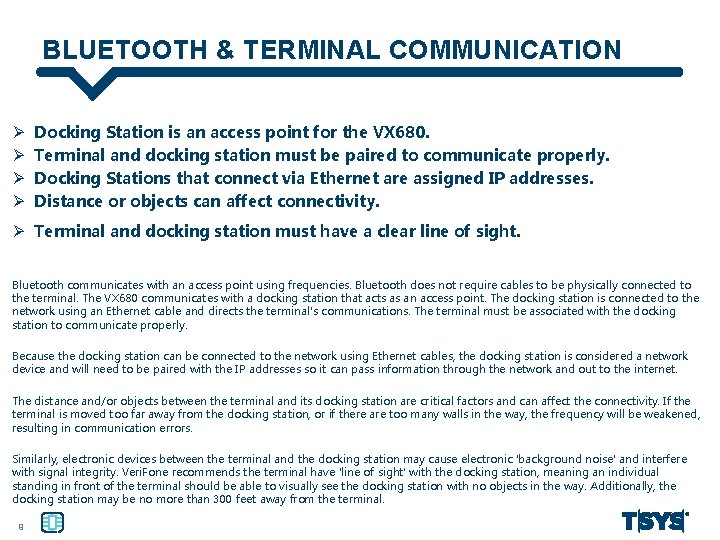 BLUETOOTH & TERMINAL COMMUNICATION Ø Ø Docking Station is an access point for the