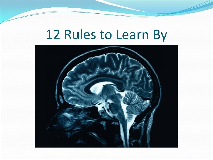 12 Rules to Learn By 