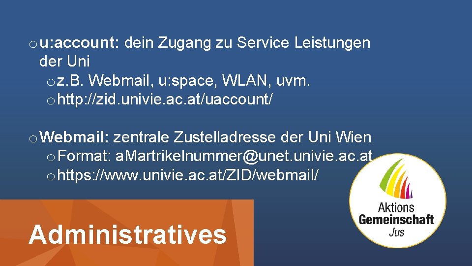 o u: account: dein Zugang zu Service Leistungen der Uni o z. B. Webmail,