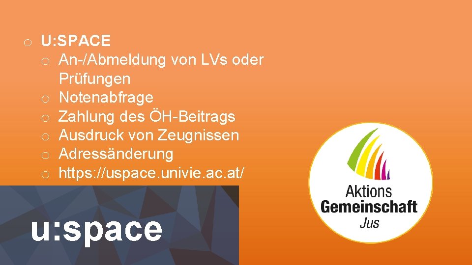 o U: SPACE o An-/Abmeldung von LVs oder Prüfungen o Notenabfrage o Zahlung des